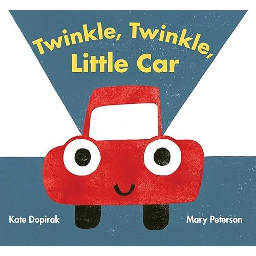 Twinkle, Twinkle, Little Car Hardcover – Picture Book, February 13, 2018