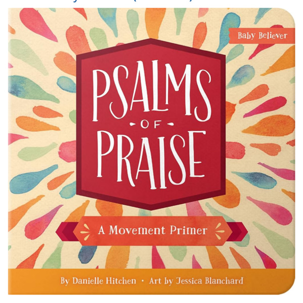 Psalms of Praise: A Movement Primer (Baby Believer)