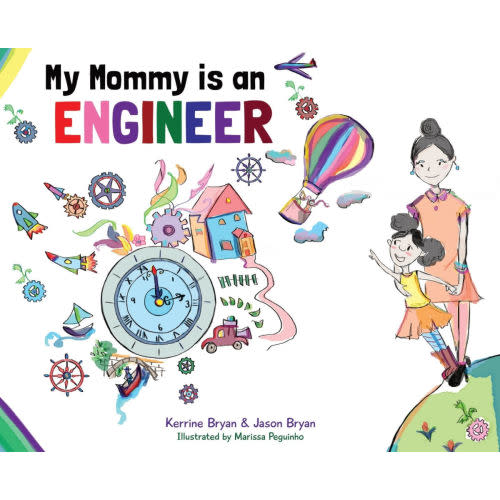 My Mommy is an Engineer by Kerrine Bryan, Jason Bryan, Marissa Peguinho, Hardcover | Barnes & Noble®