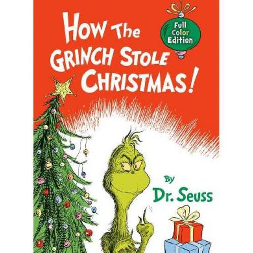 How the Grinch Stole Christmas! Full Color Edition - (Classic Seuss) by Dr Seuss (Hardcover)