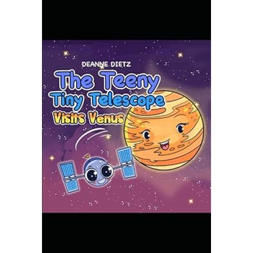 The Teeny Tiny Telescope Visits Venus (The Teeny Tiny Telescope Series)
