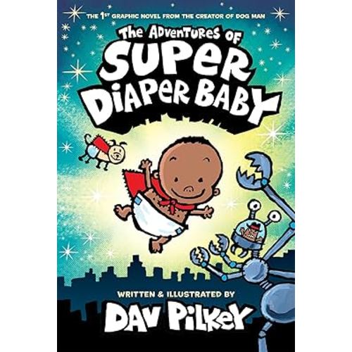 The Adventures of Super Diaper Baby: Color Edition (From the Creator of Dog Man) (Captain Underpants)
