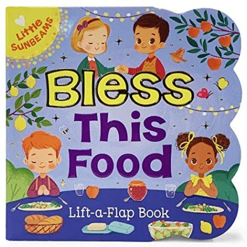 Bless this Food Chunky Lift-a-Flap Board Book (Little Sunbeams)