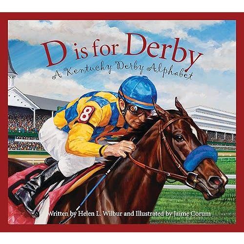 D is for Derby: A Kentucky Derby Alphabet: A Kentucy Derby Alphabet (Sports Alphabet) Hardcover – Picture Book, January 15, 2014