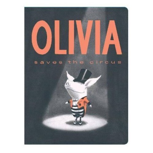 Olivia Saves the Circus -  by  Ian Falconer