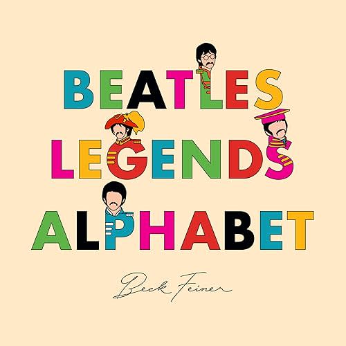 Beatles Legends Alphabet Hardcover – Picture Book, August 1, 2023