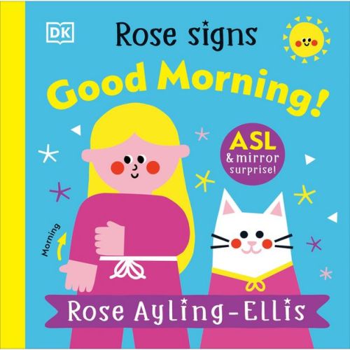 Rose Signs Good Morning! - (dk Rose Signs) By Rose Ayling-ellis (board Book)
