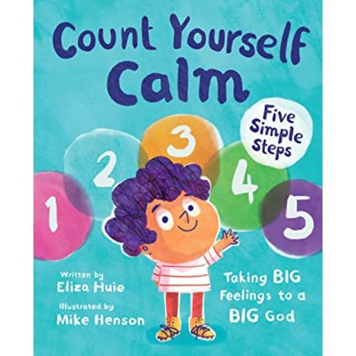 Count Yourself Calm: Taking BIG Feelings to a BIG God (Christian book for kids strong emotions and feelings for children 4-7 for anxiety and anger management, emotional regulation, social emotional learning)