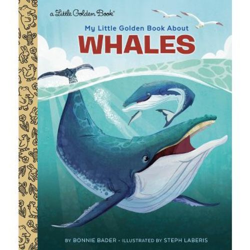 My Little Golden Book about Whales - by  Bonnie Bader (Hardcover)
