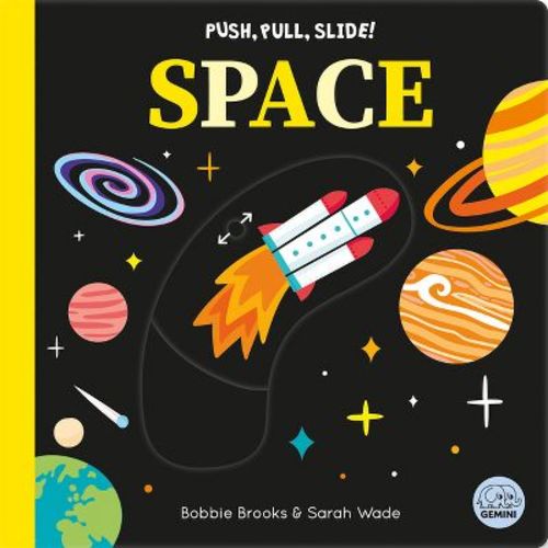 Push, Pull, Slide! Space - (Push Pull Slide) by Bobbie Brooks (Board Book)
