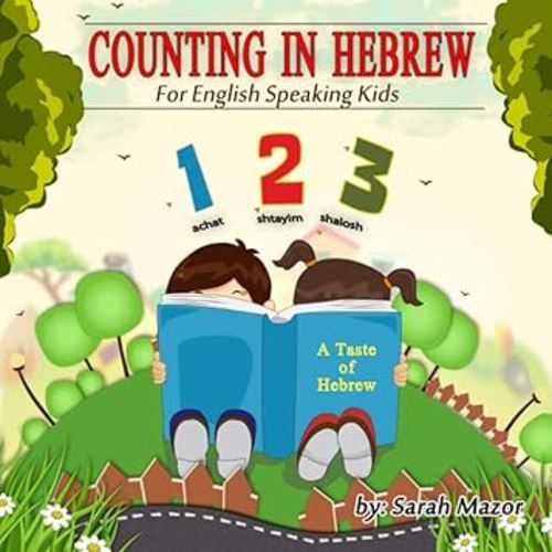 Counting in Hebrew for English Speaking Kids (A Taste of Hebrew for English-Speaking Kids)
