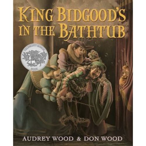 King Bidgood's In The Bathtub - By Audrey Wood (paperback)