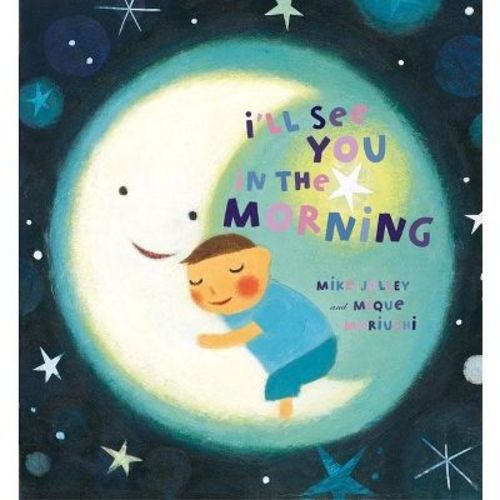 I'll See You in the Morning - by Mike Jolley (Board Book)