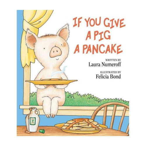 If You Give a Pig a Pancake - (If You Give...) by Laura Joffe Numeroff (Hardcover)