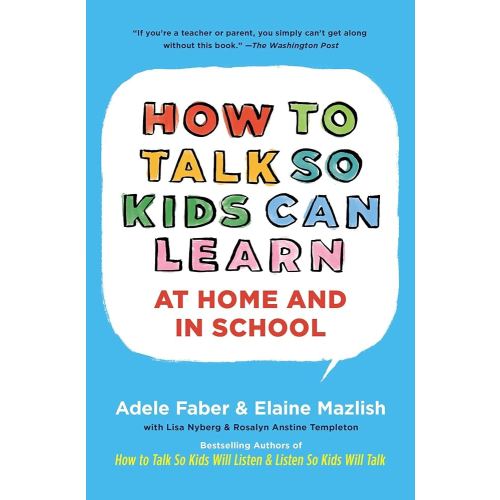 How To Talk So Kids Can Learn (The How To Talk Series)