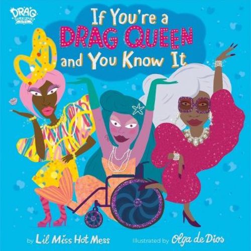 If You're A Drag Queen And You Know It - By Lil Miss Hot Mess (hardcover)