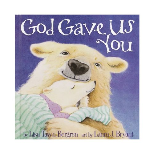 God Gave Us You (Hardcover) by Lisa Tawn Bergren