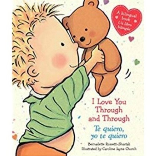 I Love You Through and Through Bilingual 05/20/2013 Juvenile Fiction - by Church, Caroline Jayne (Board Book)