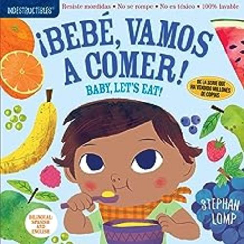 Indestructibles: Bebé, Vamos a Comer! / Baby, Let's Eat!: Chew Proof - Rip Proof - Nontoxic - 100% Washable (Book for Babies, Newborn Books, Safe to C