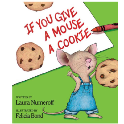 If You Give a Mouse a Cookie by Laura Numeroff, Felicia Bond, Hardcover | Barnes & Noble®