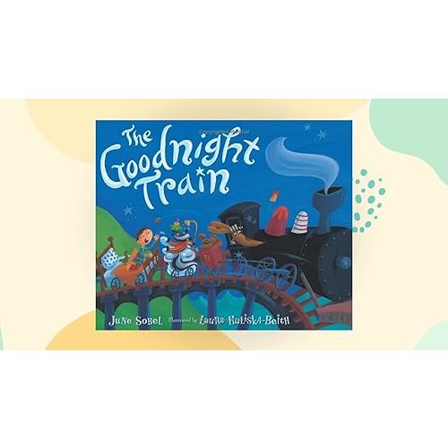 The Goodnight Train Hardcover – Picture Book, September 1, 2006