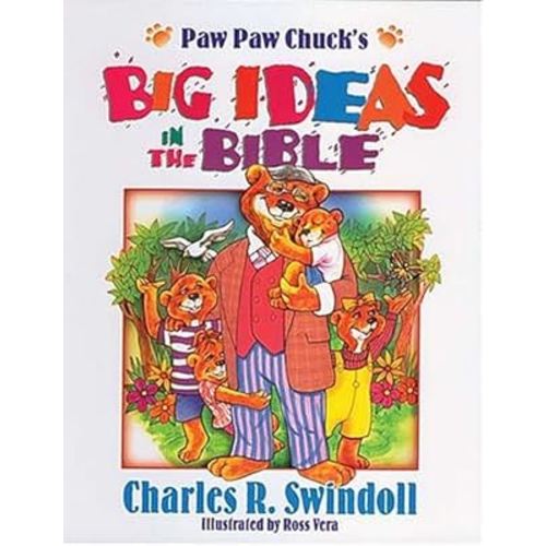 Paw Paw Chuck's Big Ideas In The Bible