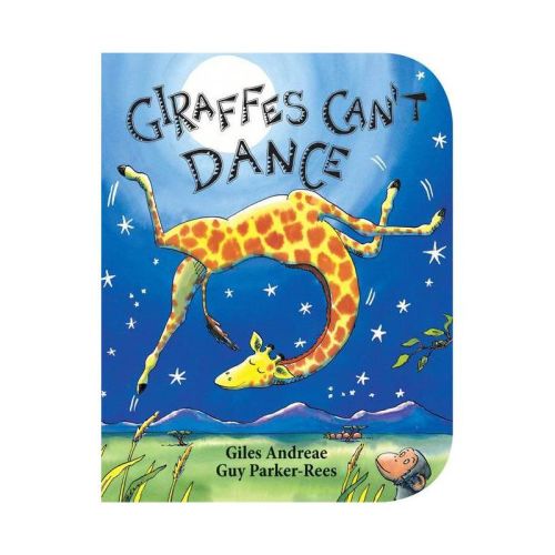 Giraffes Can't Dance (board Book) By Giles Andreae And Guy Parker-rees