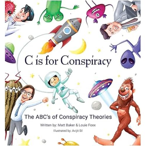 C Is for Conspiracy: The ABC's of Conspiracy Theories