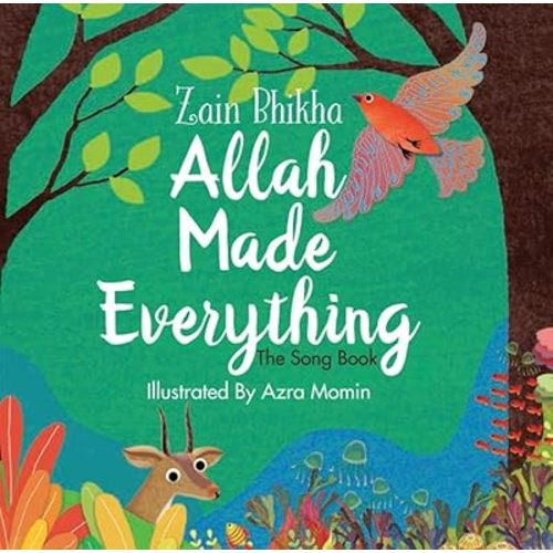 Allah Made Everything: The Song Book (The Song Book, 1) Hardcover – Picture Book, April 2, 2019