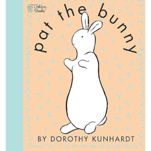 Pat the Bunny: The Classic Book for Babies and Toddlers (Touch-and-Feel)