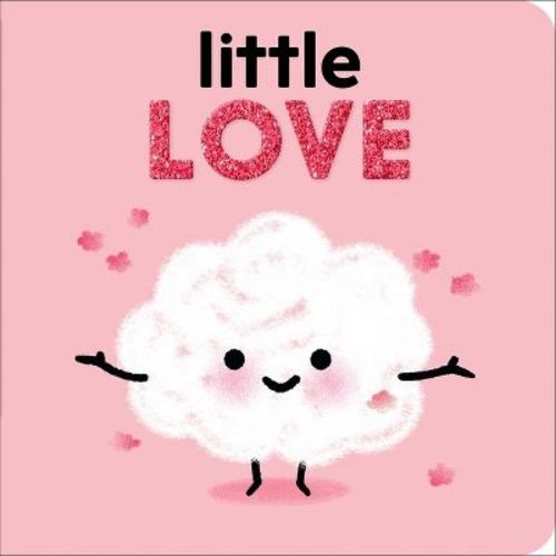 Little Love - by Nadine Brun-Cosme (Board Book)