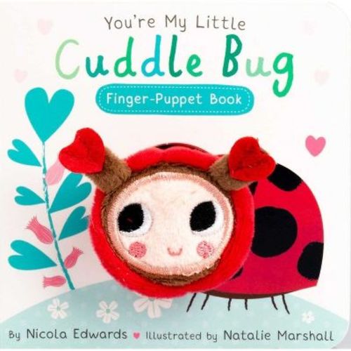 You're My Little Cuddle Bug Finger Puppet Book - by Nicola Edwards (Board Book)