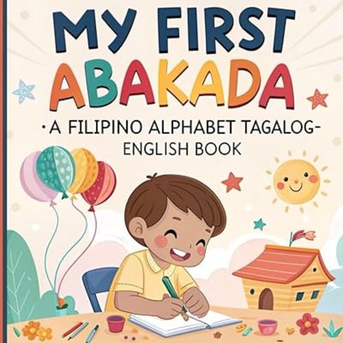 My First ABAKADA: A Filipino Alphabet Tagalog-English Book