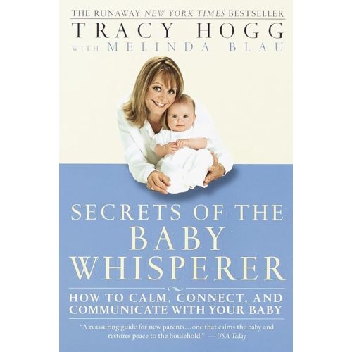 Secrets of the Baby Whisperer: How to Calm, Connect, and Communicate with Your Baby Paperback – January 1, 2002
