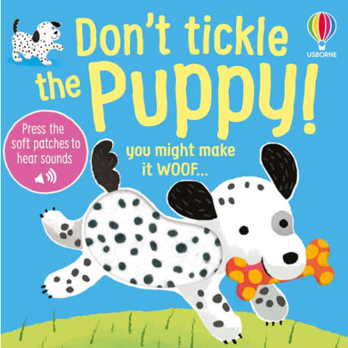 Don't Tickle the Puppy! (DON'T TICKLE Touchy Feely Sound Books)