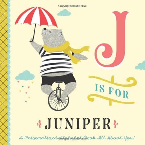 J is for Juniper: A Personalized Alphabet Book All About You! (Personalized Children's Book) Paperback – March 18, 2020