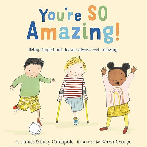 You're SO Amazing! - Being singled out doesn't always feel amazing