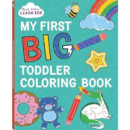My First BIG Toddler Coloring Book with 128 Perforated Pages of Fun Coloring Scenes Including Animals, Unicorns, Dinosaurs, Mermaids, Castles, Trucks, and More! (Start Little Learn Big Series) Paperback – July 31, 2022