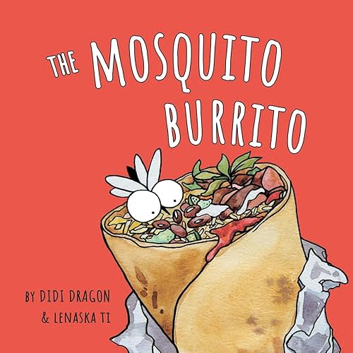 The Mosquito Burrito: A Hilarious, Rhyming Children's Book Paperback – June 16, 2023