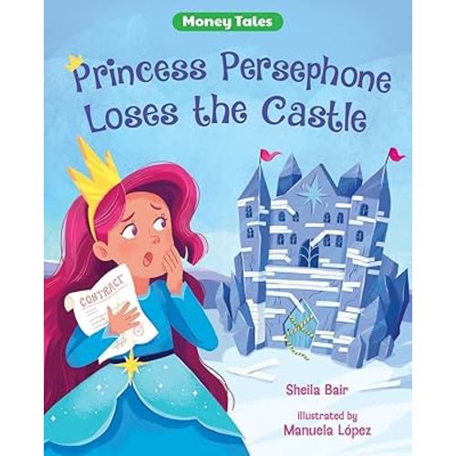 Princess Persephone Loses the Castle (Money Tales)