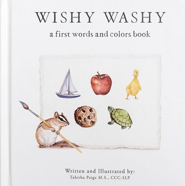 Wishy Washy: A Board Book of First Words and Colors for Growing Minds (Tabitha Paige Children's Book Series)