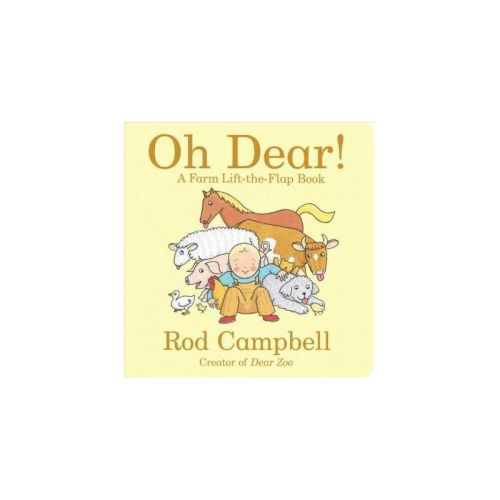 Oh Dear! : A Farm Lift-the-flap Book - BRDBK (Dear Zoo & Friends) by Rod Campbell (Hardcover)