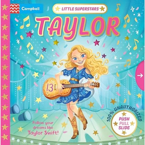 Little Superstars: Taylor: The inspiring story of Taylor Swift Board book – November 19, 2024