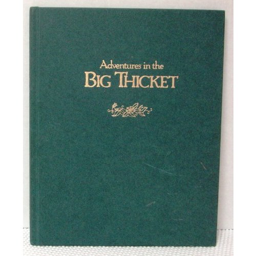 Adventures in the Big Thicket - Gire, Ken: 9780929608723 - AbeBooks