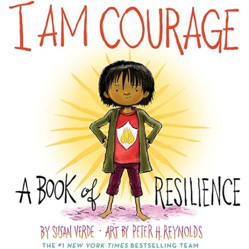 I Am Courage: A Book of Resilience (I Am Books) Hardcover – Picture Book, September 7, 2021