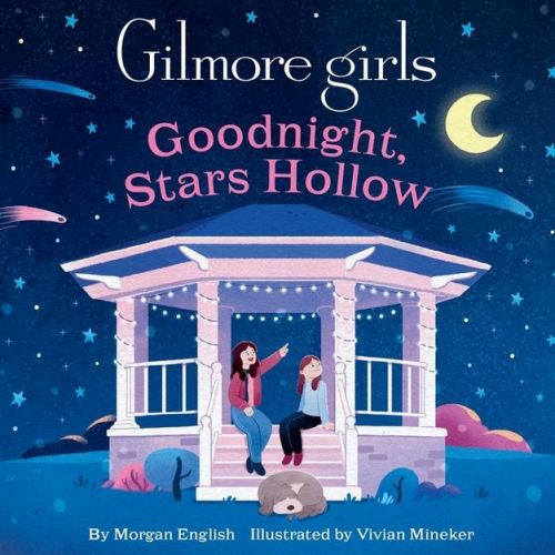 Gilmore Girls: Goodnight, Stars Hollow - By Morgan English (board Book)