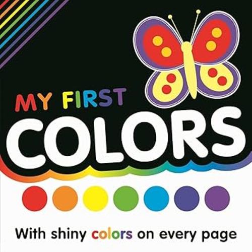 My My First Colors: With Shiny Colors on Every Page (Help With Homework)