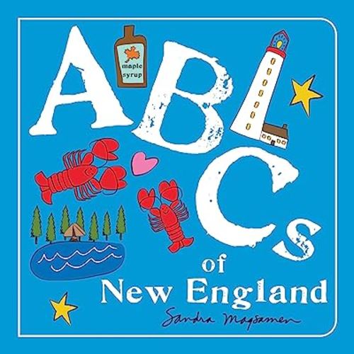 ABCs of New England: An Alphabet Book of Love, Family, and Togetherness (Perfect Christmas Gift or Stocking Stuffer) (ABCs Regional)