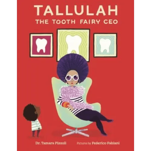 Tallulah the Tooth Fairy CEO a book by Tamara Pizzoli and Federico Fabiani - Bookshop.org US