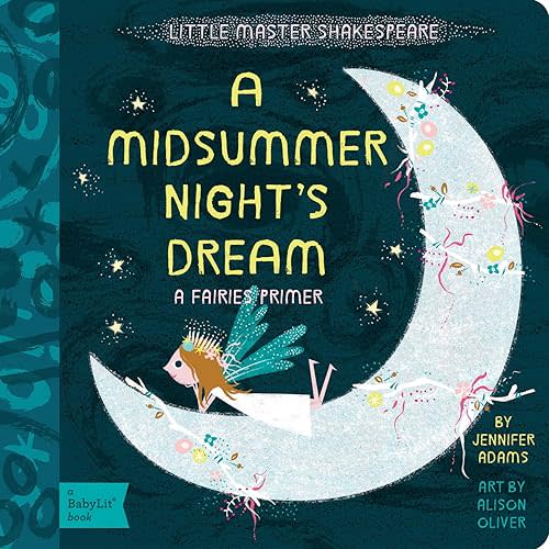 A Midsummer Night's Dream: A BabyLit® Fairies Primer Board book – Picture Book, March 1, 2016